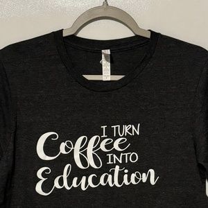 Bella Canvas Teacher Shirt "I turn coffee into education" Dark Gray Color